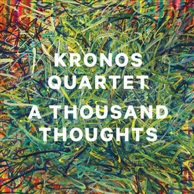 Kronos Quartet - A Thousand Thoughts (CD) - Kronos Quartet