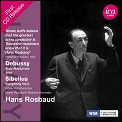 시벨리우스: 교향곡 6번, 세개의 야상곡, 놀이 (Sibelius: Symphony No.6, Debussy: Trios Nocturnes, Jeux)(CD) - Hans Rosbaud