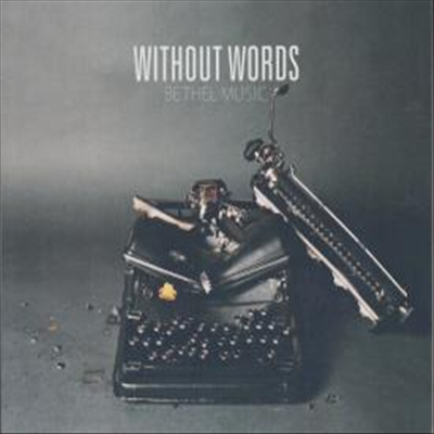 Bethel Music - Without Words