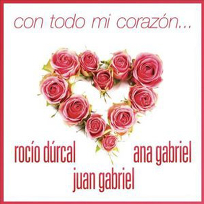 Rocio Durcal/Juan Gabriel/Ana Gabriel - Con Todo Mi Corazon (내 모든 마음으로)(CD)