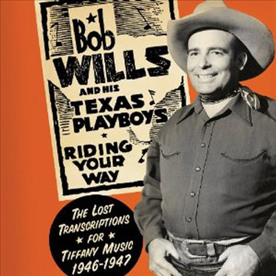 Bob Wills And His Texas Playboys - Transcriptions For Tiffany Music 1946-1947 (2CD)