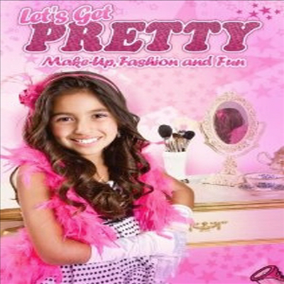 Let&#39;s Get Pretty: Makeup Fashion &amp; Fun (렛츠 겟 프리티: 메이크업 패션 &amp; 펀) (한글무자막)(한글무자막)(DVD)