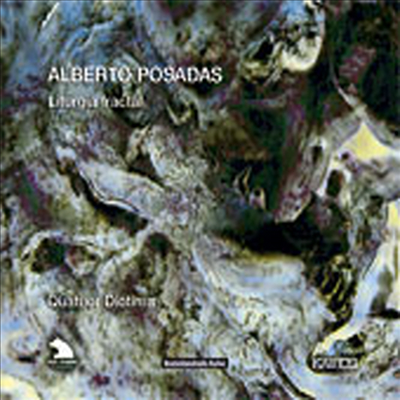 알베르토 포사다스 : 리투르지아 프랙탈 (Alberto Posadas : Liturgia Fractal)(Digipack)(CD) - Quatuor Diotima
