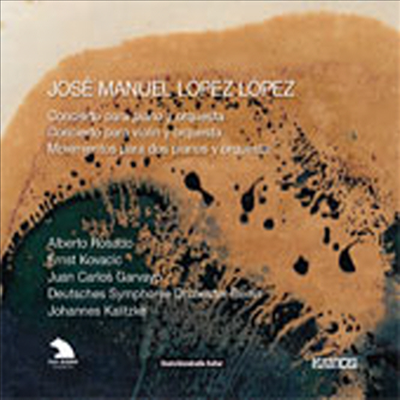 호세 마누엘 로페즈 로페즈 : 협주곡집 - 피아노 협주곡, 바이올린 협주곡, 2대의 피아노와 오케스트라를 위한 악장 (CD) - 여러 연주가