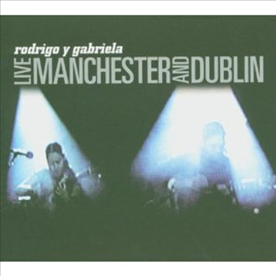 Rodrigo Y Gabriela - Live In Manchester and Dublin (Digipack)(CD)