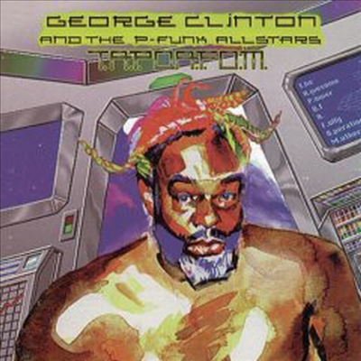 George Clinton And The P-Funk Allstars - T.A.P.O.A.F.O.M. (CD-R)