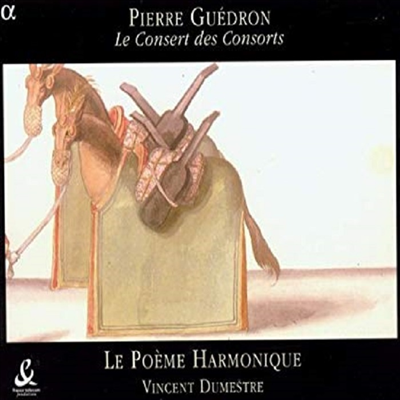 피에르 게드롱 : 콘소트의 콘세르트 (Guedron : Le Consert Des Consort)(Digipack)(CD) - Le Poeme Harmonique