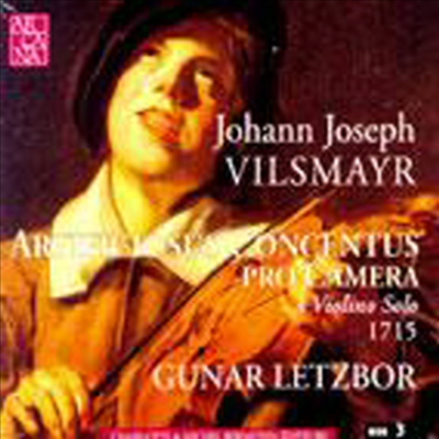 빌스마이어 : 6개의 무반주 바이올린 파르티타 (Johann Joseph Vilsmayr : Distributus in Sex Partes, seu Partias a Violino Solo)(CD) - Gunar Letzbor