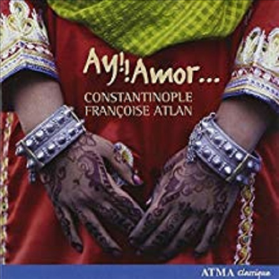 아! 사랑 - 여성의 사랑을 노래한 중세 지중해 연안의 음악전통 (Ay! Amor)(CD) - Constantinople