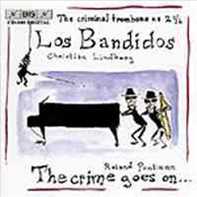 로스 반디도스 - 카니발 트롬본 2 (Los Bandidos - Music for trombone and piano)(CD) - Christian Lindberg