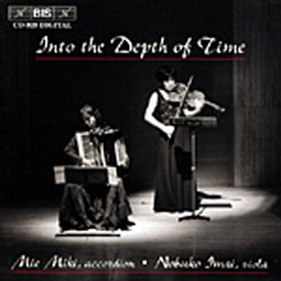 시간의 깊이 속으로 - 비올라와 아코디언의 만남 (Into the Depth of Time - Japanese Music for Accordion and Viola)(CD) - Mie Miki