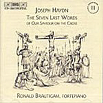 하이든 : 십자가 위의 일곱 말씀 (포르테피아노 버전) (Haydn : Seven Last Words of Christ on the Cross (Fortepiano Versio)n)(CD) - Ronald Brautigam