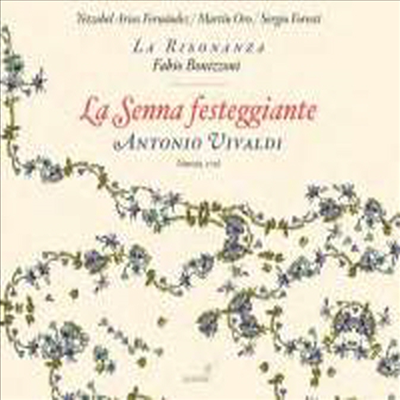 비발디: 세레나타 &#39;세느강의 축제&#39; (Vivaldi: La Senna Festeggiante)(CD) - La Risonanza