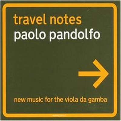 판돌포 : 여행 수첩 (비올라 다감바를 위한 음악) (Pandolfo : Travel Notes (New Music For The Viola Da Gamba)(CD) - Paolo Pandolfo