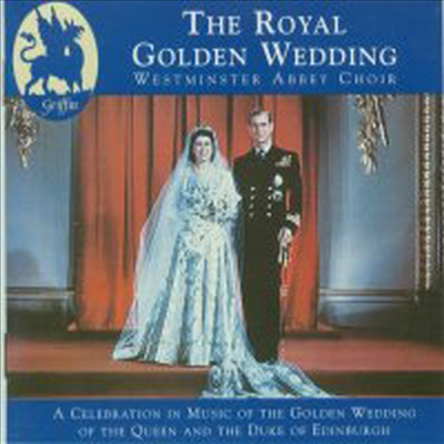 엘리자베스 2세 결혼식 음악 모음집 (Royal Golden Wedding from Westminster Abbey)(CD) - Westminster Abbey Choir