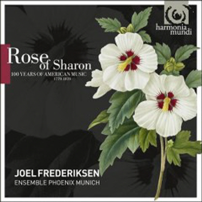 샤론의 장미 - 100년의 아메리칸 음악 1770-1870 (Rose of Sharon - 100 Years of American Music 1770-1870) - Ensemble Phoenix Munich