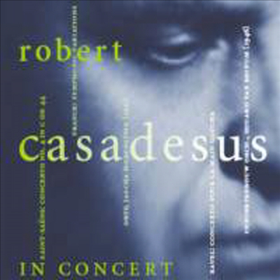 로베르 카자드쥐의 연주회 (Robert Casadesus in Concert)(CD) - Robert Casadesus