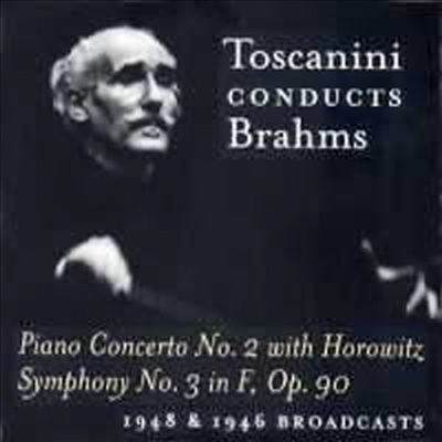토스카니니가 지휘하는 브람스 - 교향곡 3번 &amp; 피아노 협주곡 1번 (Toscanini conducts Brahms) (최초 CD 발매반)(CD) - Arturo Toscanini