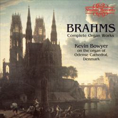 브람스 : 오르간 작품집 (Brahms : Complete Organ Works)(CD) - Kevin Bowyer