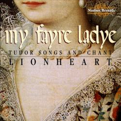 튜더왕조 시대 성가와 노래들 (My Fayre Ladye - Tudor Songs and Chant)(CD) - Lionheart