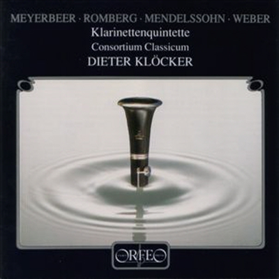 마이어베어, 멘델스존, 베버, 롬베르크 : 클라리넷 오중주 (Meyerbeer, Romberg, Mendelsshon, Weber : Clarinet Quintets)(CD) - Dieter Klocker