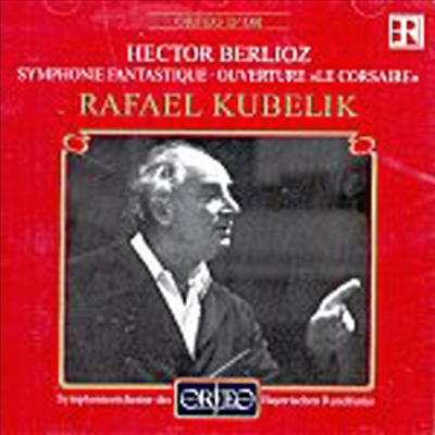 베를리오즈 : 환상 교향곡, 서곡 &#39;해적&#39; (Berlioz : Symphonie Fantastique Op.14, Ouverture &#39;Le Corsaire&#39;)(CD) - Rafael Kubelik