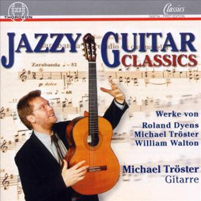 재즈풍의 기타 클래식스 (Jazzy Guitar Classics)(CD) - Michael Troster