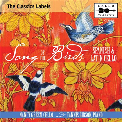 새의 노래 - 스페인과 라틴 첼로 음악 (Song of the Birds - Spanish & Latin Cello)(CD) - Nancy Green