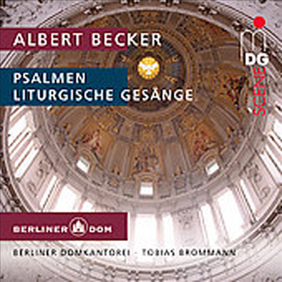 벡커 : 합창 음악 - 시편, 성무일과를 위한 루터교회 합창곡 (Albert Becker : Liturgische Gesange Op.46) (SACD Hybrid) - Tobias Brommann