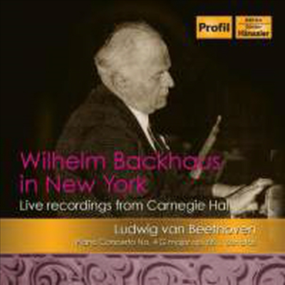 빌헬름 박하우스 뉴욕 카네기홀 실황 공연 - 베토벤 : 피아노 협주곡 4번, 피아노 소나타 - Wilhelm Backhaus
