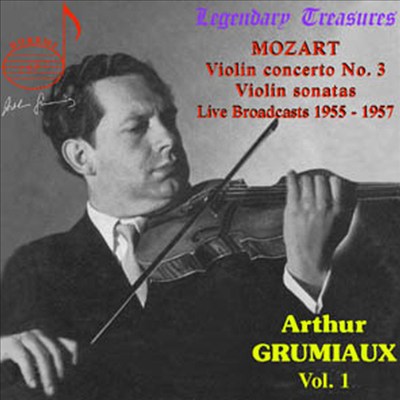 아르투르 그뤼미오 1집 - 모차르트 : 바이올린 협주곡 3번, 바이올린 소나타 (1955-1957 라이브 실황) (Arthur Grumiaux Vol. 1 - Mozart : Violin Concerto No.3, Violin Sonatas)(CD) - Arthur Grumiaux