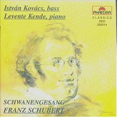 슈베르트: 백조의 노래, 방랑자의 밤노래, 방랑자, 도나우강 위에, 마왕 (Schubert: Schwanengesang D.957)(CD) - Istvan Kovacs
