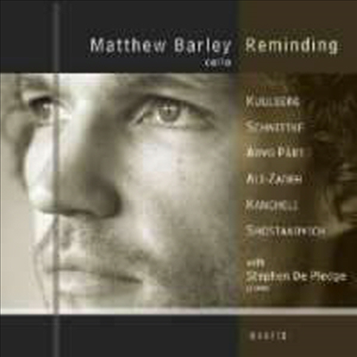 다시 만나다 - 옛 소비에트 연방국가 작곡가들의 첼로 작품집 (Reminding)(CD) - Matthew Barley