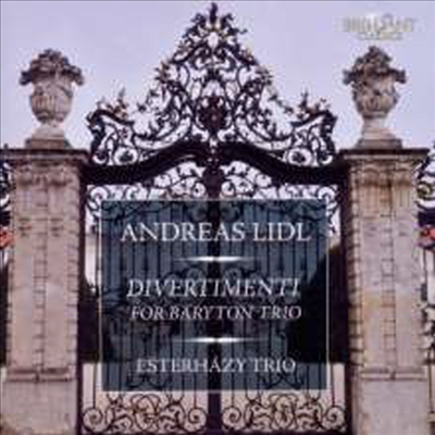 리틀 : 바리톤 삼중주를 위한 디베르티멘토 1~6번 (Andreas Lidl : Divertimenti for Barytontrio)(CD) - Eszerhazy Trio