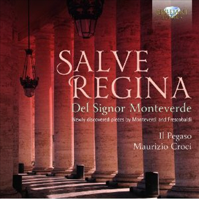 몬테베르디, 프레스코발디: 살베 레지나 모음곡 (Salve regina del Signor Monteverde)(CD) - Maurizio Croci