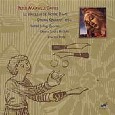 데이비스: 노트르담의 곡예사, 현악 사중주 (Davies: Le Jongleur de Notre Dame, String Quartet)(CD) - Charles Peltz