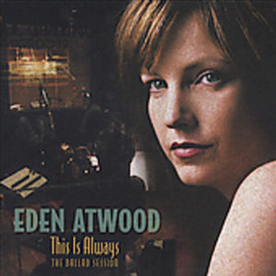 Eden Atwood - This Is Always: Ballad Session (CD)