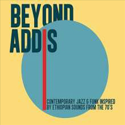 Various Artists - Beyond Addis - Contemporary Jazz & Funk Inspired By Ethiopian Sounds From The 70's (Bonus Track)(2LP)