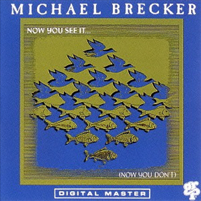 Michael Brecker - Now You See It...Now You Don't (SHM-CD)(일본반)