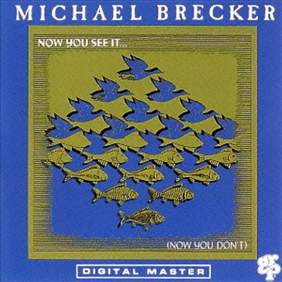 Michael Brecker - Now You See It...Now You Don&#39;t (SHM-CD)(일본반)