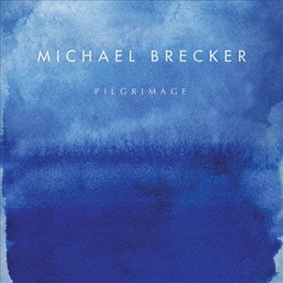 Michael Brecker - Pilgrimage (SHM-CD)(일본반)