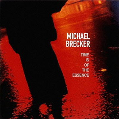 Michael Brecker - Time Is Of The Essence (Bonus Track)(SHM-CD)(일본반)