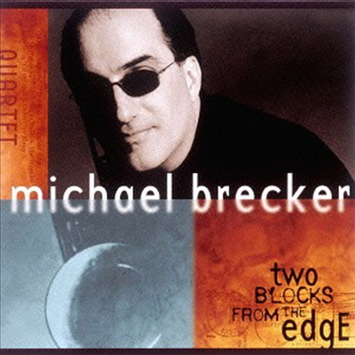 Michael Brecker - Two Blocks From The Edge (SHM-CD)(일본반)