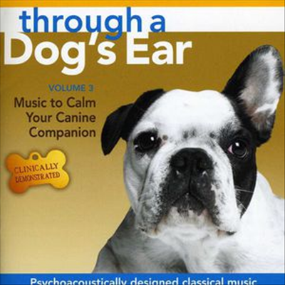 Joshua Leeds/Lisa Spector - Through a Dog&#39;s Ear: Music to Calm Your Canine Companion, Vol.3 (애완 견을 진정 시키는 음악, 3권)