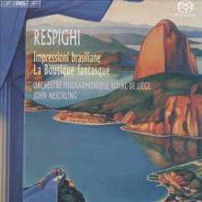 레스피기: 브라질의 인상, 레스피기 환상적인 장난감 가게 (Respighi: Brasilianische Impression, La Boutique Fantasque, Ballett) (SACD Hybrid) - John Neschling	