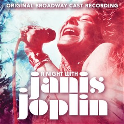 Original Broadway Cast - A Night With Janis Joplin (어 나이트 위드 재니스 조플린) (Original Broadway Cast Recording)