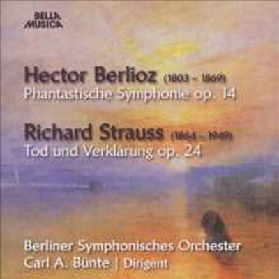 베를리오즈: 환상교향곡 & R.슈트라우스: 죽음과 변용 (Berlioz: Symphonie fantastique & R.Strauss: Tod und Verklarung op. 24)(CD) - Carl A. Bunte