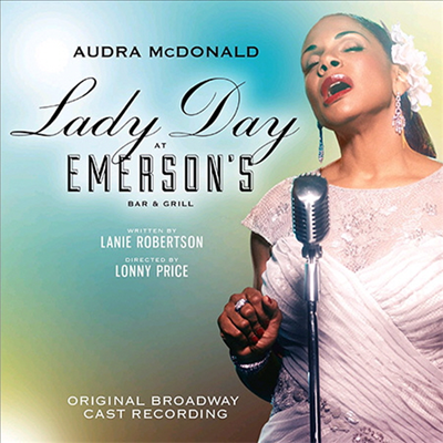 Audra McDonald - Lady Day At Emerson&#39;s Bar &amp; Grill (에머슨 식당에 선 레이디 데이) (Original Broadway Cast Recording) (2CD)