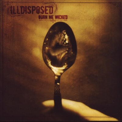 Illdisposed - Burn Me Wicked (Bonus Tracks)(CD)