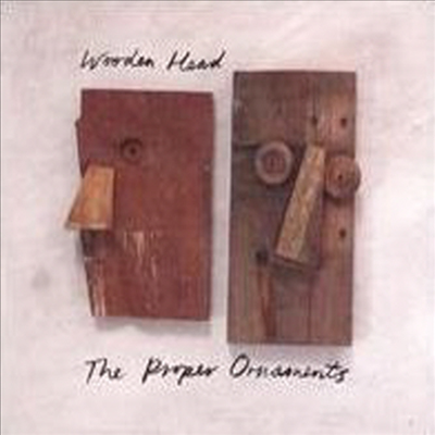 Proper Ornaments - Wooden Head (CD)